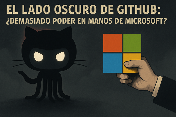 El lado oscuro de GitHub: ¿demasiado poder en manos de Microsoft?